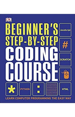 Beginner's Step-by-Step Coding Course: Learn Computer Programming the Easy Way